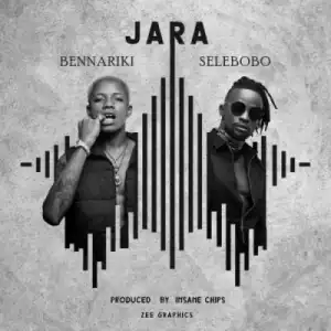 Bennariki - Jara ft Selebobo